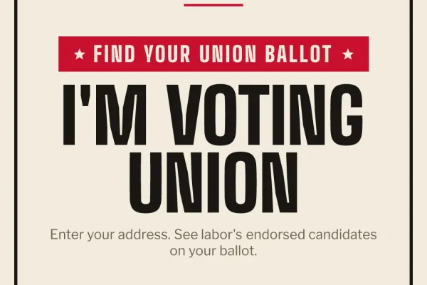 I am Voting Union. Find your union ballot at ImVotingUnion.com. Vote Nov 3.